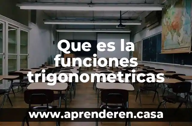 Que es la funciones trigonometricas