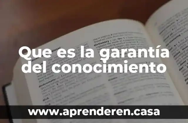 Que es la garantía del conocimiento