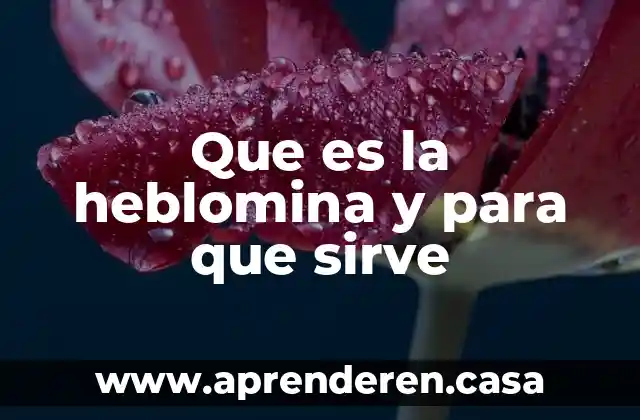 Que es la heblomina y para que sirve