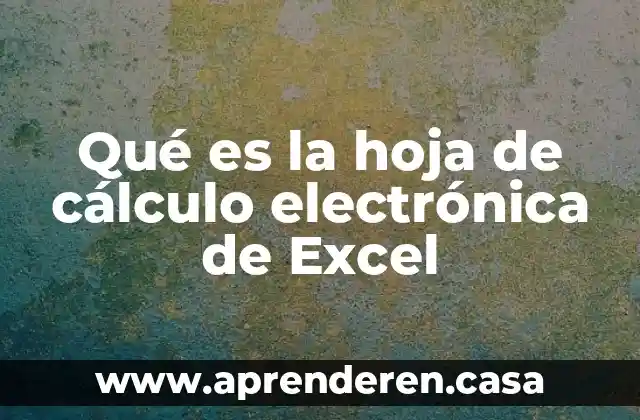 Que es funcion en una hoja de calculo 3 Qué es la hoja de cálculo electrónica de Excel