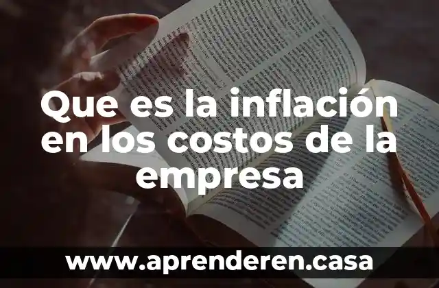 Qué es la contabilidad en costos 3 Que es la inflación en los costos de la empresa
