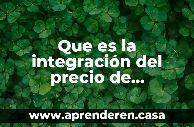 Que es la integración del precio de exportación
