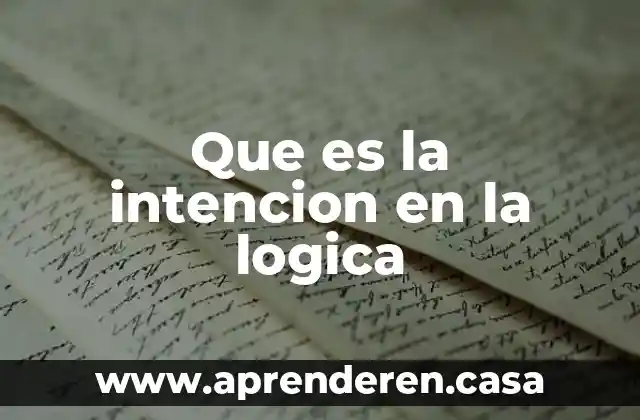 Que es la intencion en la logica