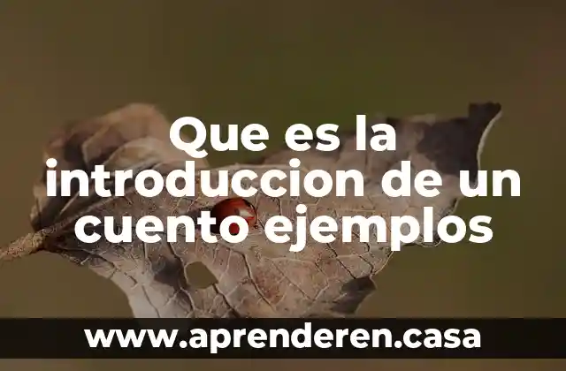 Que es la introduccion de un cuento ejemplos