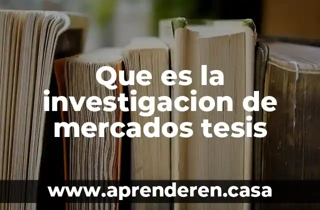 Que es un brief de investigacion de mercados 8 Que es la investigacion de mercados tesis
