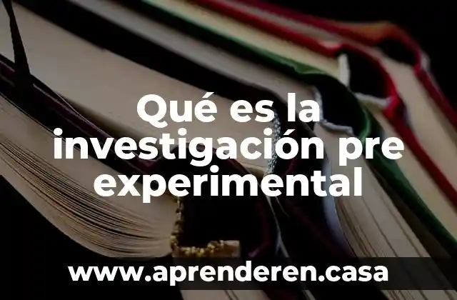 Qué es la investigación pre experimental