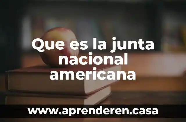 Que es la junta nacional americana