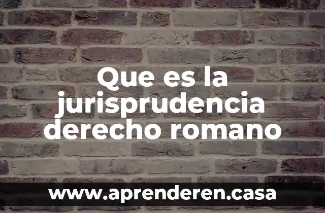 Que es superficie en derecho romano 4 Que es la jurisprudencia derecho romano