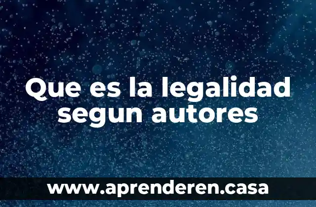 Que es la legalidad segun autores