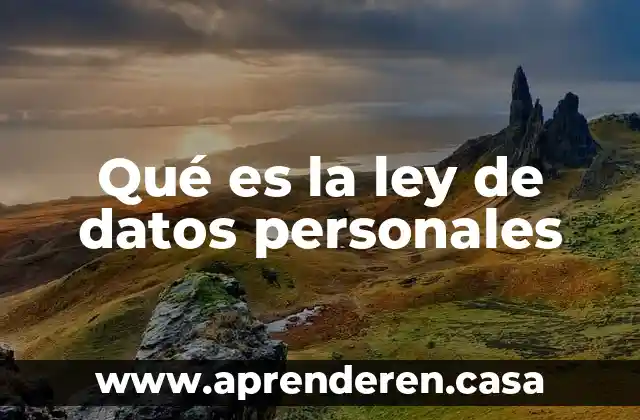 Qué es la ley de datos personales