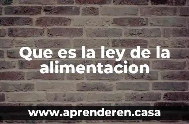 Qué es la ley boyle 8 Que es la ley de la alimentacion