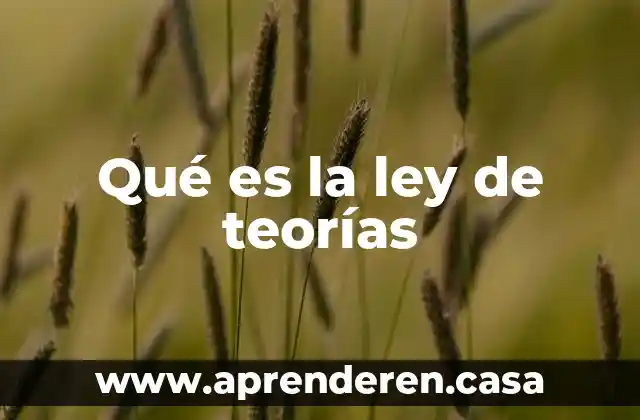 Modelos y teorías de enfermería que es 3 Qué es la ley de teorías