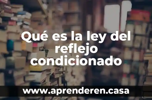 Qué es la teoría del reflejo 5 Qué es la ley del reflejo condicionado