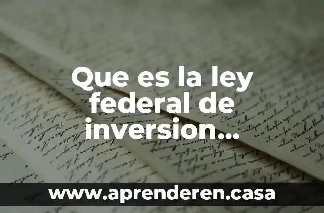 Que es la ley federal de inversion extranjera