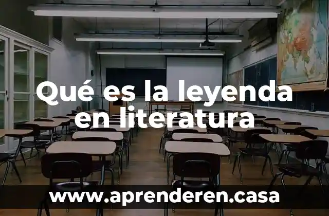 Qué es la leyenda en literatura