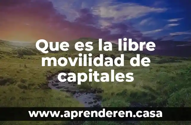 Que es estratificacion y movilidad social 7 Que es la libre movilidad de capitales