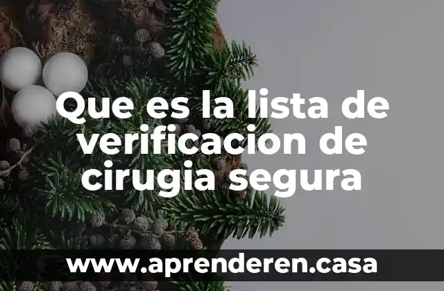 Que es la lista de verificacion de cirugia segura