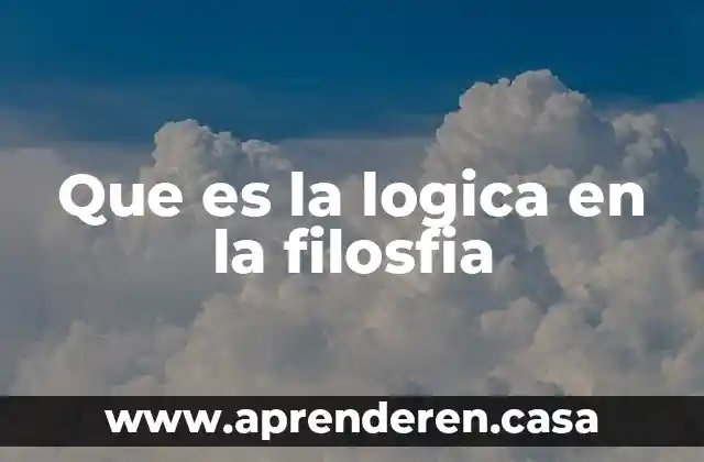 Que es la logica en la filosfia