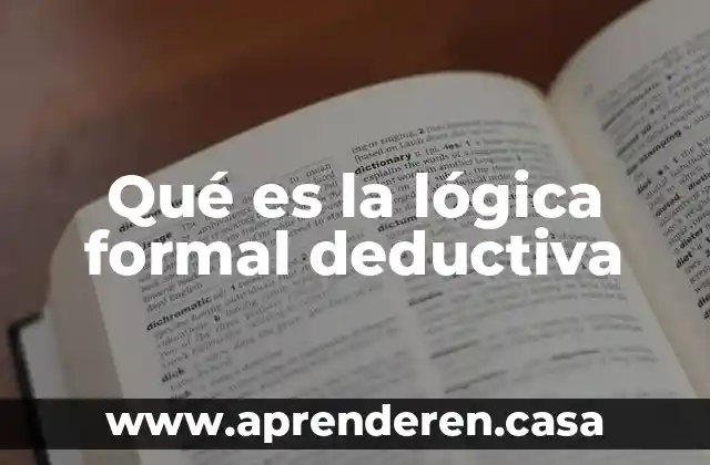 Qué es la lógica formal deductiva