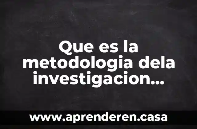 Que es la metodologia dela investigacion juridica