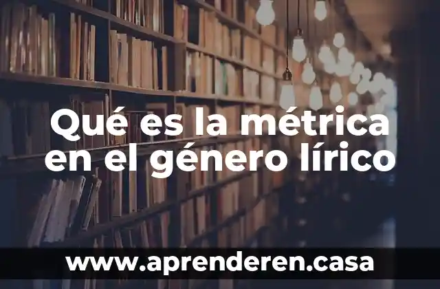 Qué es la métrica en el género lírico