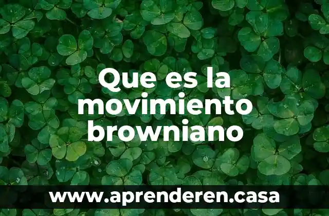 Que es la movimiento browniano