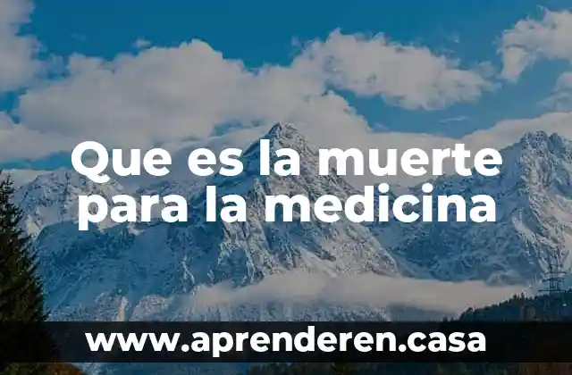 Que es la muerte para la medicina