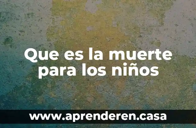 Que es la muerte para los niños