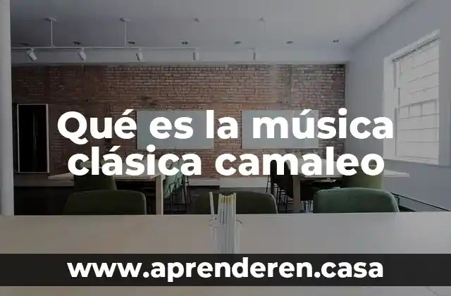 Qué es la música clásica camaleo
