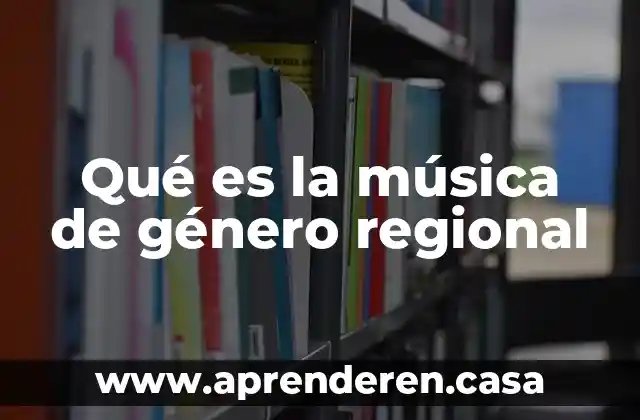 Qué es la música de género regional