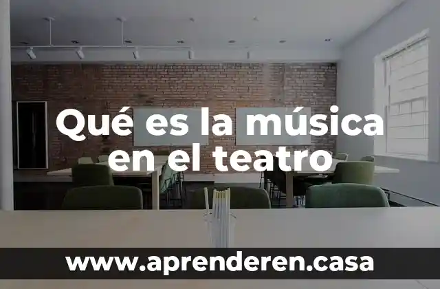 Qué es la música en el teatro