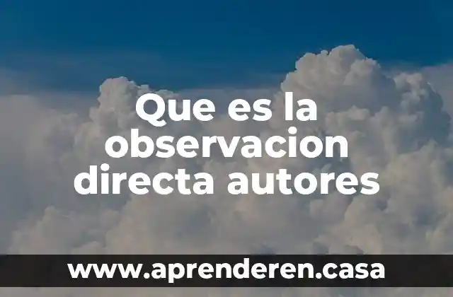 Que es la observacion directa autores