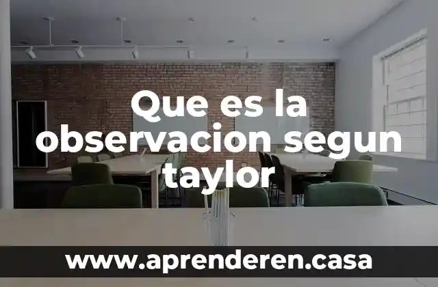 Que es la observacion segun taylor