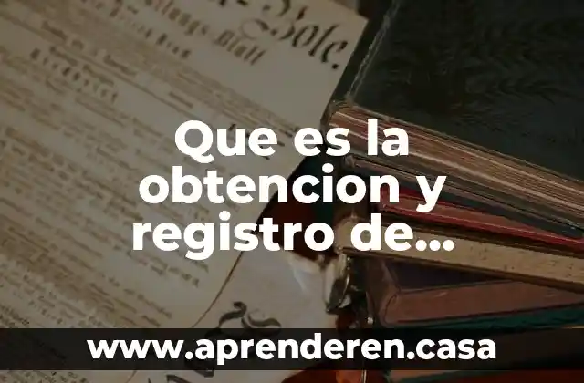 Que es la obtencion y registro de informacion