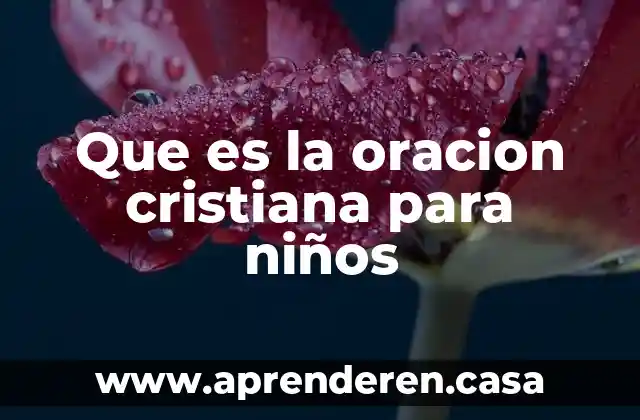 Que es la oracion cristiana para niños