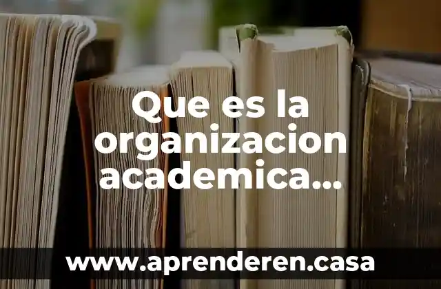 Que es la organizacion academica departamental