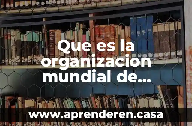 Que es la organizacion mundial de sanidad animal