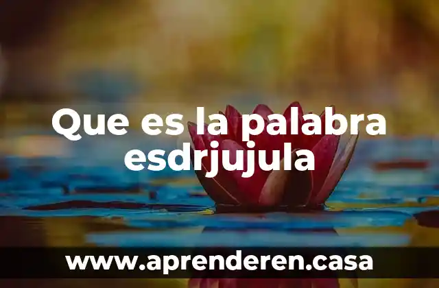 Qué es la palabra gliosis 3 Que es la palabra esdrjujula