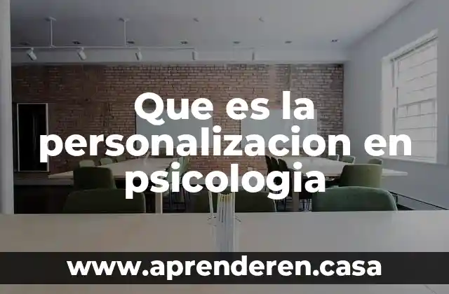 Que es la personalizacion en psicologia