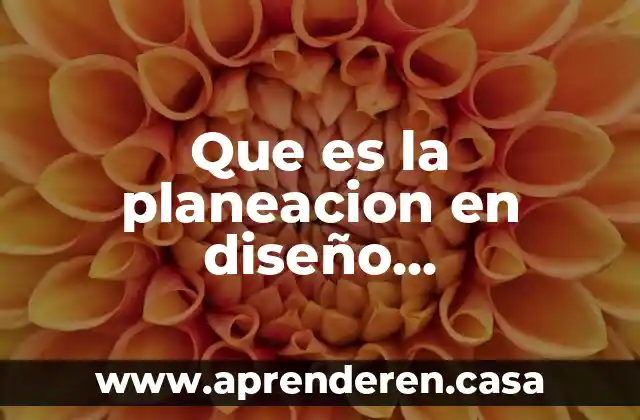 Que es la planeacion en diseño arquitectonico