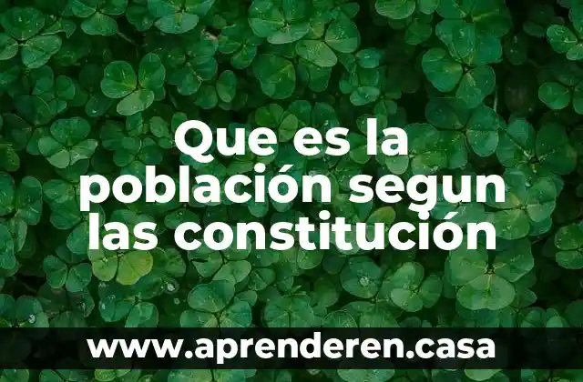 Que es la población segun las constitución
