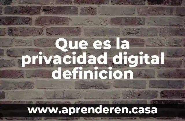 Que es la privacidad digital definicion