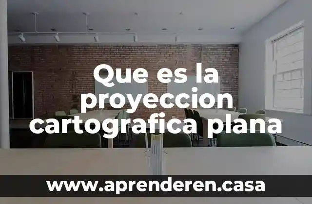 Que es la proyeccion cartografica plana