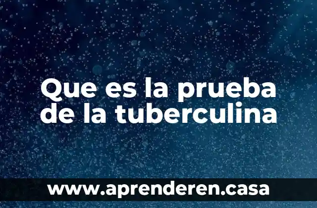 Que es la prueba de la tuberculina