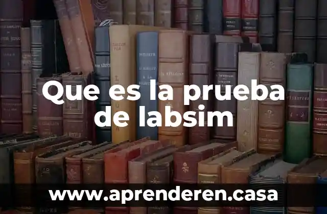 Que es una prueba veritas 4 Que es la prueba de labsim
