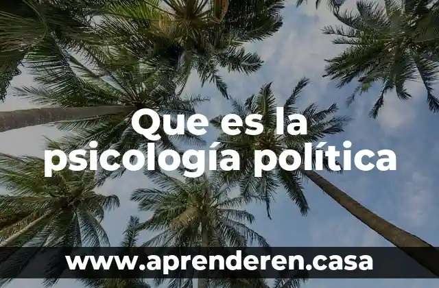 Que es la psicología política