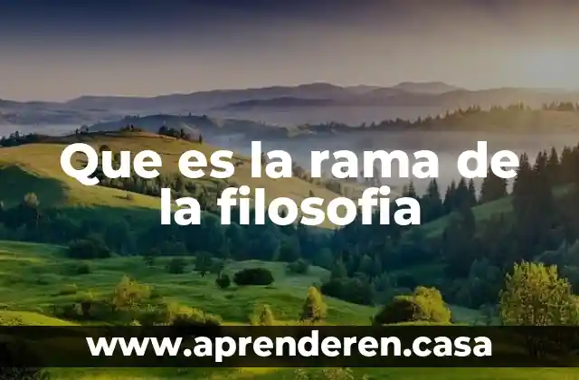 Que es la rama de la filosofia