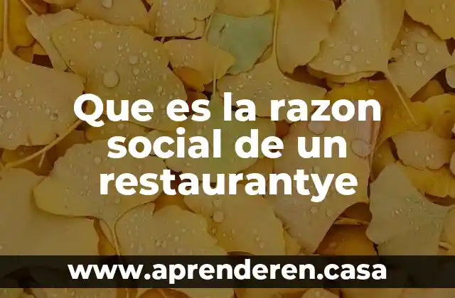 Que es la razon social de un restaurantye
