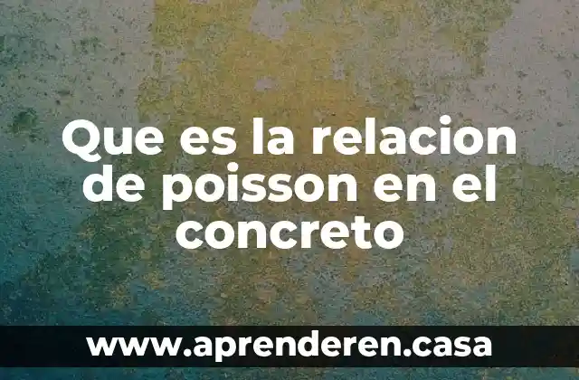 Que es la relacion de poisson en el concreto