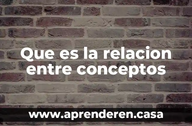 Que es la relacion entre conceptos